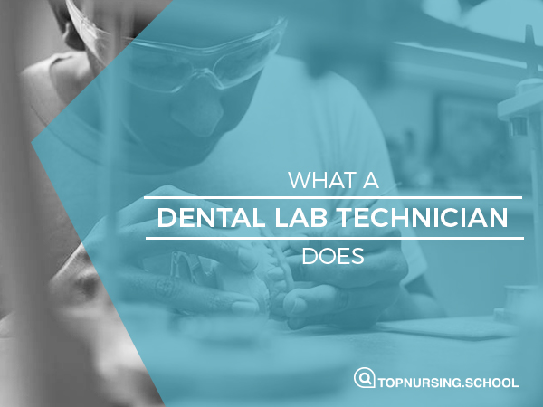 what-does-a-dental-lab-technician-do-top-nursing-school