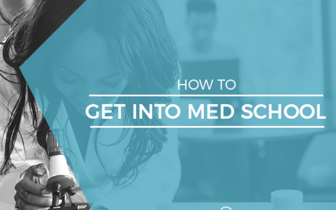 How to get into med school
